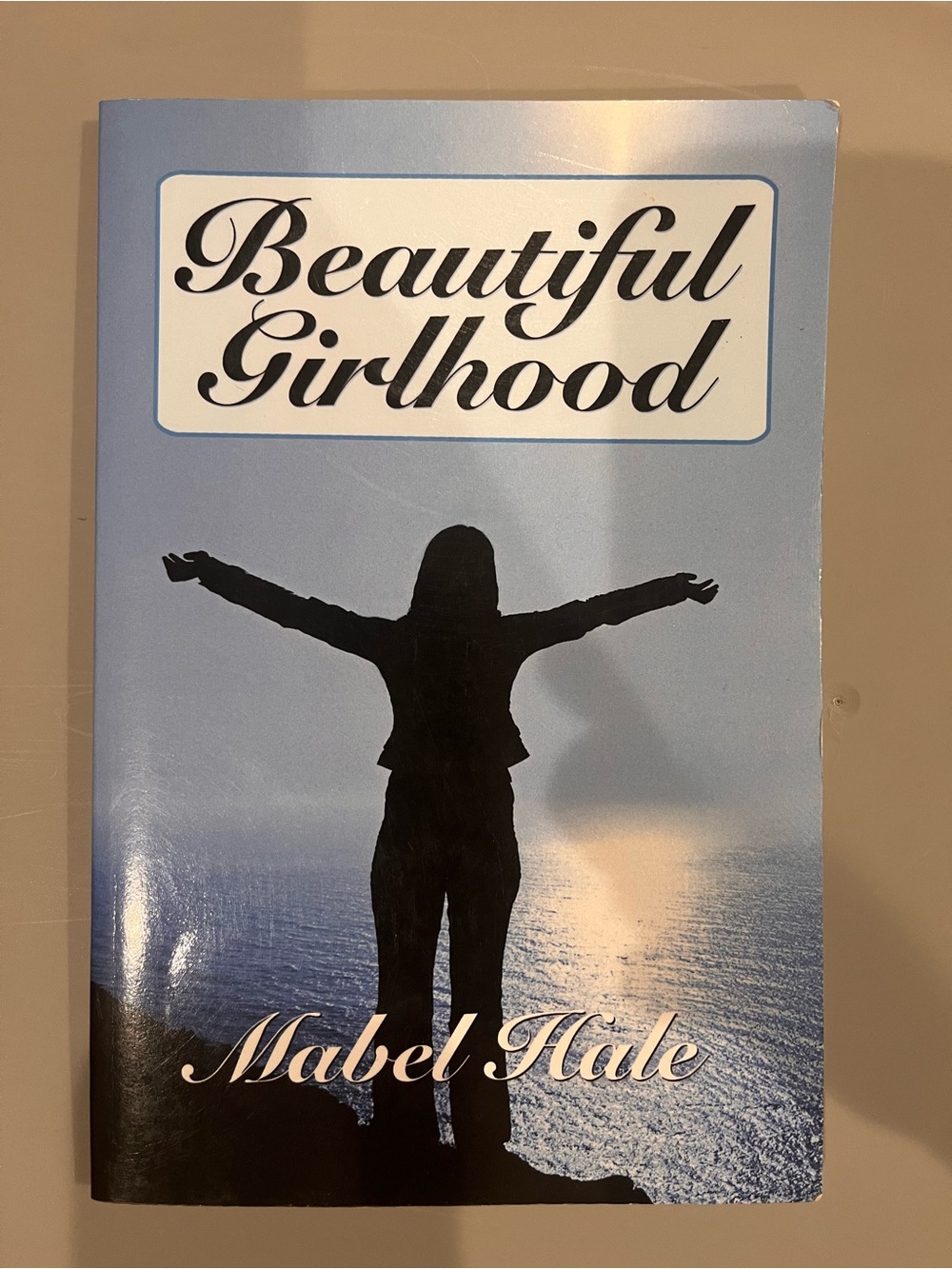 Beautiful Girlhood by Mabel Hale-Paperback